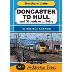 Doncaster To Hull: and Gilberdyke to Selby
