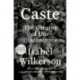 Caste: The Origins of Our Discontents