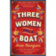 Three Women and a Boat: A BBC Radio 2 Book Club Title