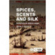 Spices, Scents and Silk: Catalysts of World Trade