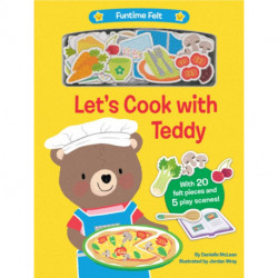 Let's Cook with Teddy: With 20 colorful felt play pieces