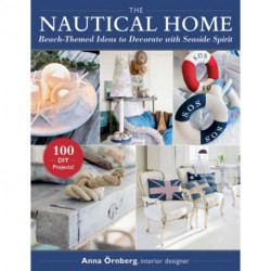 The Nautical Home: Beach-Themed Ideas to Decorate with Seaside Spirit
