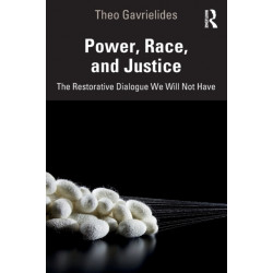 Power, Race, and Justice: The Restorative Dialogue We Will Not Have