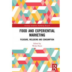 Food and Experiential Marketing: Pleasure, Wellbeing and Consumption