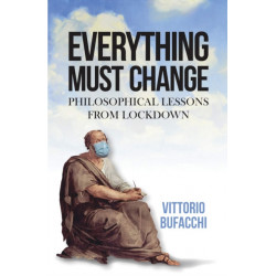 Everything Must Change: Philosophical Lessons from Lockdown