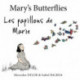 Mary’s Butterflies – Les papillons de Marie: Mary's Butterflies