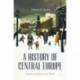 A History of Central Europe: Nations and States Since 1848