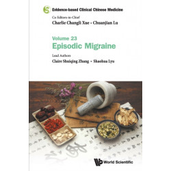 Evidence-based Clinical Chinese Medicine - Volume 23: Episodic Migraine