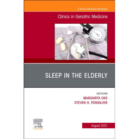 Sleep in the Elderly, An Issue of Clinics in Geriatric Medicine
