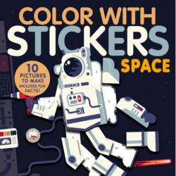 Color with Stickers: Space: 10 Pictures to Make - Includes Fun Facts!