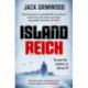 Island Reich: The atmospheric WWII thriller perfect for fans of Simon Scarrow and Robert Harris
