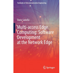 Multi-access Edge Computing: Software Development at the Network Edge