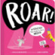 ROAR!: WARNING! This book is very NOISY!