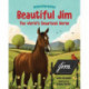 Beautiful Jim: The World's Smartest Horse