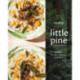 The Little Pine Cookbook: Modern Plant-Based Comfort