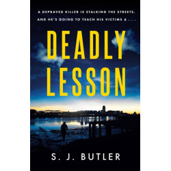 The Deadly Lesson: A chilling, twisting and unflinching thriller
