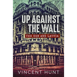 Up Against the Wall: The KGB and Latvia