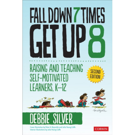 Fall Down 7 Times, Get Up 8: Raising and Teaching Self-Motivated Learners, K-12