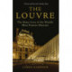 The Louvre: The Many Lives of the World's Most Famous Museum