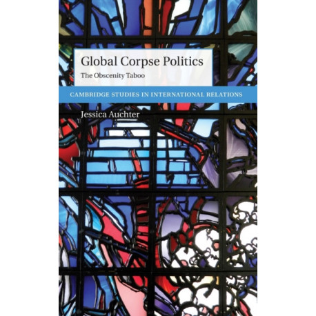 Global Corpse Politics: The Obscenity Taboo