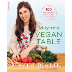 Mayim's Vegan Table: More than 100 Great-Tasting and Healthy Recipes from My Family to Yours