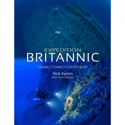 Expedition Britannic: Diving Titanic's Sister Ship