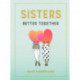 Sisters: Better Together