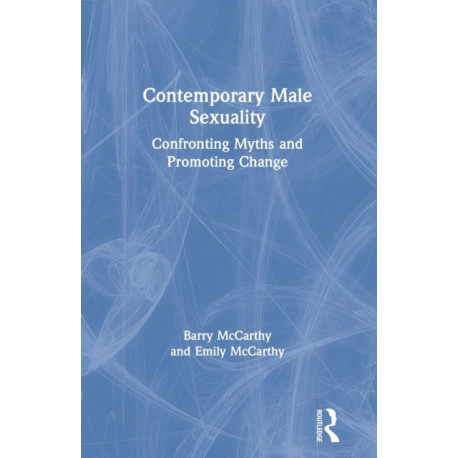 Contemporary Male Sexuality: Confronting Myths and Promoting Change