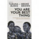 You Are Your Best Thing: Vulnerability, Shame Resilience and the Black Experience: An anthology