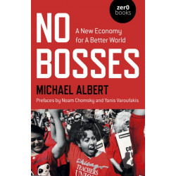No Bosses: A New Economy for a Better World