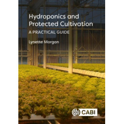 Hydroponics and Protected Cultivation: A Practical Guide