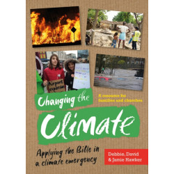 Changing the Climate: Applying the Bible in a climate emergency