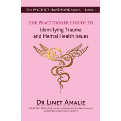 The Practitioner's Guide to Identifying Trauma and Mental Health Issues: The Psychic's Handbook Series - Book 1