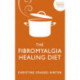 The Fibromyalgia Healing Diet