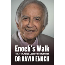 Enoch's Walk: Ninety-Five, Not Out: Journey of a Psychiatrist