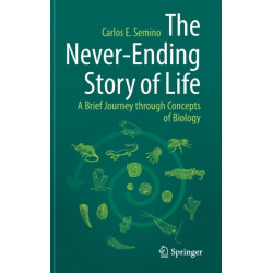The Never-Ending Story of Life: A Brief Journey through Concepts of Biology