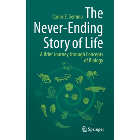The Never-Ending Story of Life: A Brief Journey through Concepts of Biology