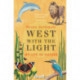 West with the Light: My Life in Nature
