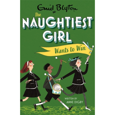 The Naughtiest Girl: Naughtiest Girl Wants To Win: Book 9