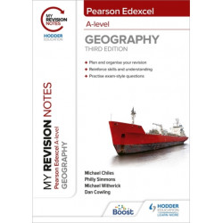 My Revision Notes: Pearson Edexcel A level Geography: Third Edition