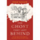 The Ghost They Left Behind