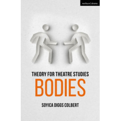 Theory for Theatre Studies: Bodies