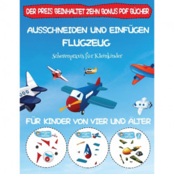 Scherenpraxis fur Kleinkinder: Ausschneiden und Einfugen - Flugzeug
