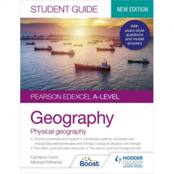 Pearson Edexcel A-level Geography Student Guide 1: Physical Geography