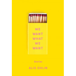 We Want What We Want: Stories