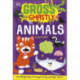 Gross and Ghastly: Animals: The Big Book of Disgusting Animal Facts