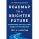 Roadmap to a Brighter Future: Reimagining and Realizing America's Possibilities