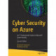 Cyber Security on Azure: An IT Professional’s Guide to Microsoft Azure Security