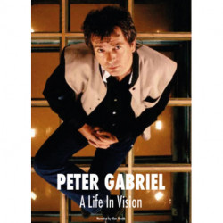 Peter Gabriel A Life In Vision