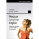 Mexican American English: Substrate Influence and the Birth of an Ethnolect